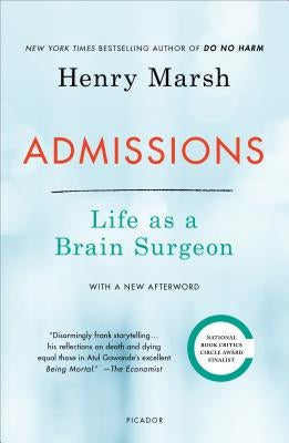 Admissions: Life as a Brain Surgeon by Marsh, Henry