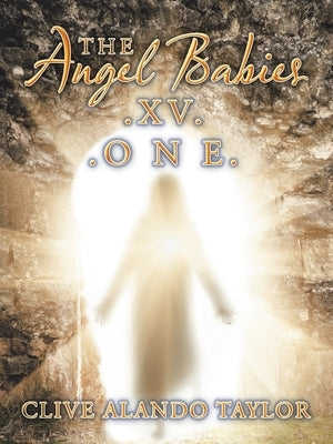 The Angel Babies.Xv. .O N E. by Taylor, Clive Alando