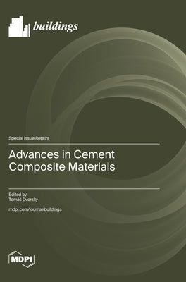 Advances in Cement Composite Materials by Dvorský, Tomás