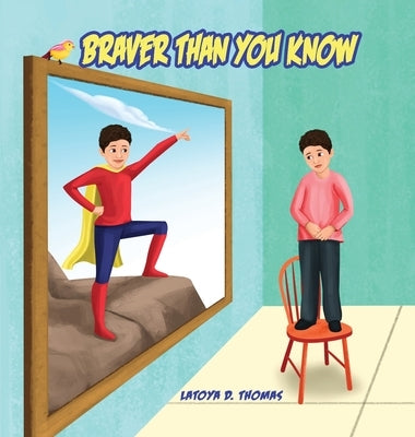 Braver Than You Know by Thomas, Latoya D.
