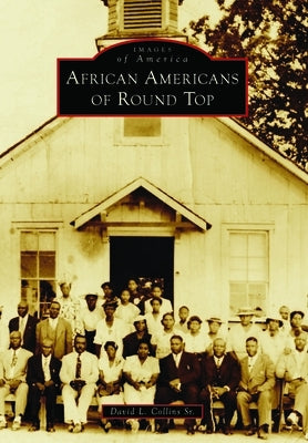 African Americans of Round Top by Collins, David