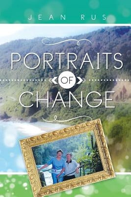 Portraits of Change by Rus, Jean