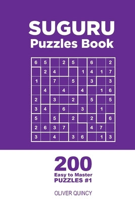 Suguru - 200 Easy to Master Puzzles 9x9 (Volume 1) by Quincy, Oliver