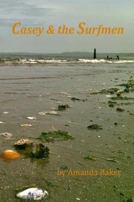 Casey & the Surfmen: A magical, modern fable in verse about the environment by Baker, Amanda
