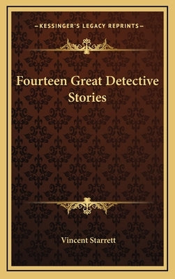 Fourteen Great Detective Stories by Starrett, Vincent