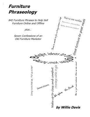 Furniture Phraseology: 842 Furniture Phrases to Help Sell Furniture Online and Offline by Davis, Willie