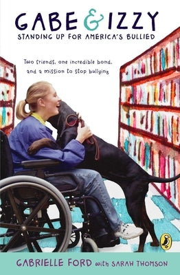 Gabe & Izzy: Standing Up for America's Bullied by Ford, Gabrielle