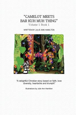 "Camelot Meets Bar Kuh Muh Thing" by Hamilton, Julie Ann