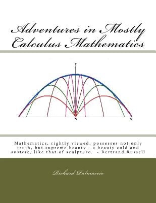 Adventures in Mostly Calculus Mathematics by Palmaccio, Richard J.
