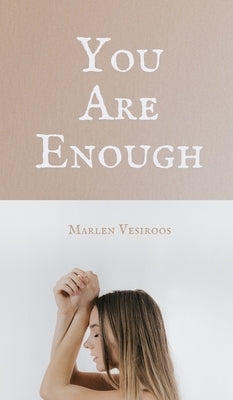 You Are Enough by Vesiroos, Marlen