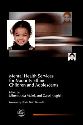 Mental Health Services for Minority Ethnic Children and Adolescents by Joughin, Carol