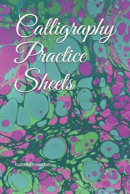 Calligraphy Practice Sheets by Essentials, Isabel