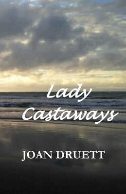 Lady Castaways by Druett, Joan