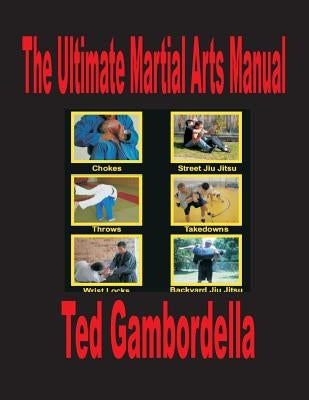 The Ultimate Martial Arts Manual by Gambordella, Ted