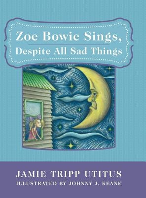 Zoe Bowie Sings, Despite All Sad Things by Tripp Utitus, Jamie