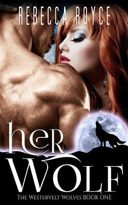 Her Wolf by Royce, Rebecca
