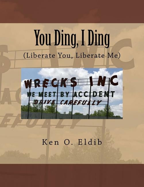 You Ding, I Ding: Liberate You, Liberate Me by Eldib, Ken O.