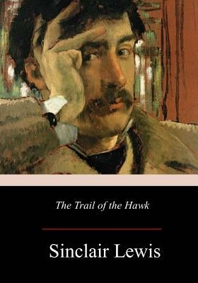 The Trail of the Hawk by Lewis, Sinclair