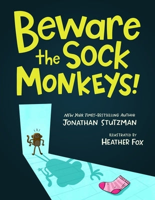 Beware the Sock Monkeys! by Stutzman, Jonathan