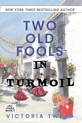 Two Old Fools in Turmoil by Twead, Victoria