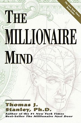The Millionaire Mind by Stanley, Thomas J.