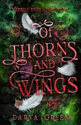 Of Thorns and Wings: The Dragon and The Devouring Tree Part 2 by Green, Darva