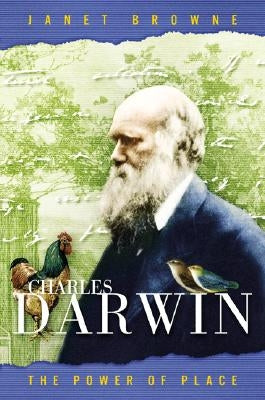 Charles Darwin: The Power of Place by Browne, E. Janet