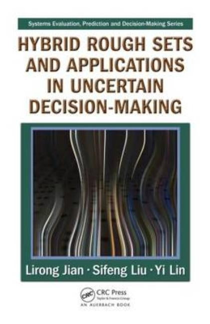 Hybrid Rough Sets and Applications in Uncertain Decision-Making by Jian, Lirong