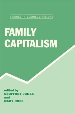 Family Capitalism by Jones, Geoffrey