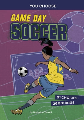 Game Day Soccer: An Interactive Sports Story by Terrell, Brandon