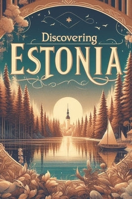 Discovering Estonia by Avallone, Marcello