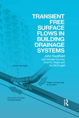 Transient Free Surface Flows in Building Drainage Systems by Swaffield, John