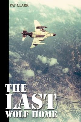 The Last Wolf Home by Clark, Pat