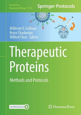 Therapeutic Proteins: Methods and Protocols by Sullivan, Millicent O.