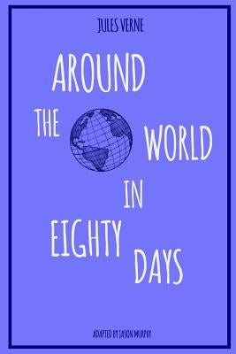 Around the World in Eighty Days by Murphy, Jason