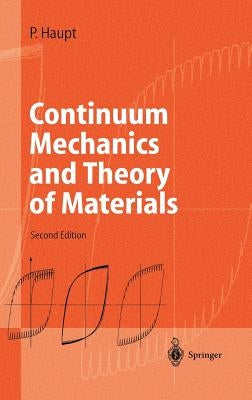 Continuum Mechanics and Theory of Materials by Haupt, Peter