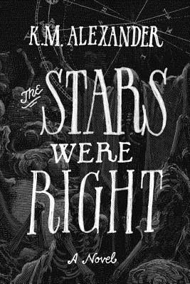 The Stars Were Right by Alexander, K. M.