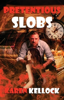Pretentious Slobs by Kellock, Karen