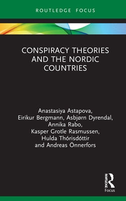 Conspiracy Theories and the Nordic Countries by Astapova, Anastasiya