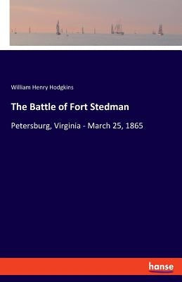 The Battle of Fort Stedman: Petersburg, Virginia - March 25, 1865 by Hodgkins, William Henry