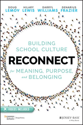 Reconnect: Building School Culture for Meaning, Purpose, and Belonging by Lemov, Doug