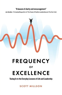 Frequency of Excellence by Millson, Scott