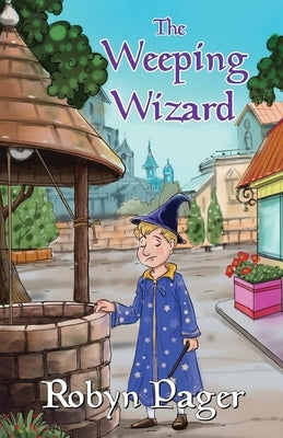 The Weeping Wizard by Pager, Robyn