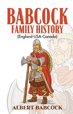 BABCOCK FAMILY HISTORY (England-USA-Canada) by Babcock, Albert