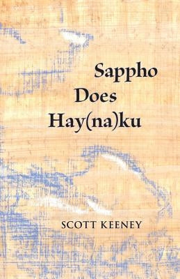 Sappho Does Hay(na)ku by Keeney, Scott