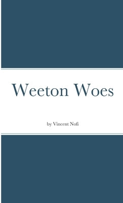Weeton Woes by Nofi, Vincent