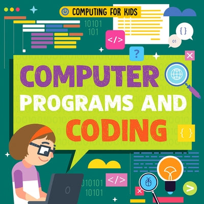 Computer Programs and Coding by Dickmann, Nancy