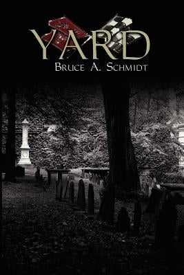 Yard by Schmidt, Bruce A.