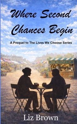 Where Second Chances Begin by Brown, Liz