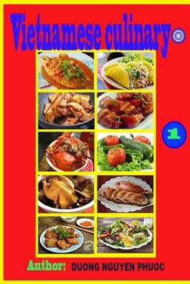 Vietnamese Culinary: Vietnamese Food by Nguyen Phuoc, Duong